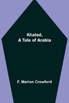 Khaled, A Tale of Arabia