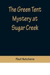 The Green Tent Mystery at Sugar Creek