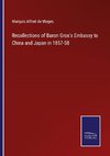 Recollections of Baron Gros's Embassy to China and Japan in 1857-58