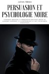 Persuasion et psychologie noire