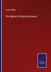 The Eighteen Christian Centuries