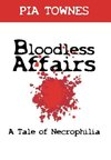 Bloodless Affairs