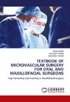 TEXTBOOK OF MICROVASCULAR SURGERY FOR ORAL AND MAXILLOFACIAL SURGEONS