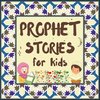 Prophet Stories for Kids
