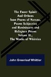 The Frost Spirit and Others from Poems of Nature, Poems Subjective and Reminiscent and Religious Poems Volume II., The Works of Whittier