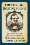 Creating the Boston Police