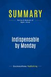Summary: Indispensable by Monday