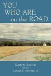 YOU WHO ARE on the ROAD