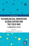 Technological Innovation, Globalization and the Cold War