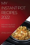 MY INSTANT POT RECIPES 2022