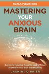 Mastering Your Anxious Brain
