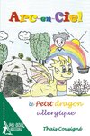 Arc-en-Ciel, le petit dragon allergique