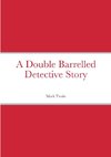 A Double Barrelled Detective Story
