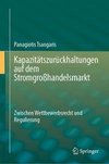 Kapazitätszurückhaltungen auf dem Stromgroßhandelsmarkt