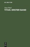 Titan. Erster Band