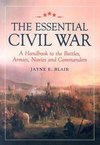 Blair, J:  The Essential Civil War