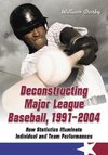 Darby, W:  Deconstructing Major League Baseball, 1991-2004