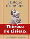 Histoire d'une âme : La Bienheureuse Thérèse
