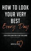 How To Look Your Very Best Every Day