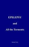 EPILEPSY and All the Torments