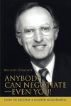 Anybody Can Negotiate--Even You!