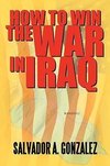 How To Win The War In Iraq