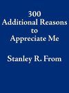 300 Additional Reasons to Appreciate Me