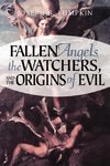 Fallen Angels, the Watchers, and the Origins of Evil
