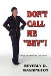 Don't Call Me Bev! Things That Work My Last Nerve