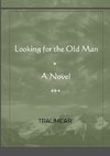 Looking for the Old Man