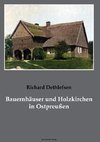 Bauernhäuser und Holzkirchen in Ostpreußen