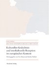Kulturelles Gedächtnis und interkulturelle Rezeption im europäischen Kontext