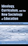 Ideology, Curriculum, and the New Sociology of Education