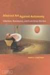 Cheetham, M: Abstract Art Against Autonomy