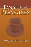 Foolish Pleasures