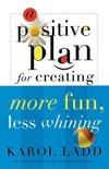 A Positive Plan for Creating More Fun, Less Whining