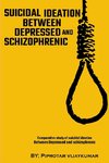 Comparative Study Of Suicidal Ideation Between Depressed And Schizophrenic