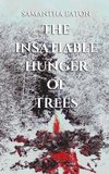 The Insatiable Hunger of Trees