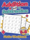 Addition and Subtraction Maths Workbook | Kids Ages 5-8 | Adding and Subtracting | 110 Timed Maths Test Drills| Kindergarten, Grade 1, 2 and 3 | Year 1, 2,3 and 4 | KS2 | Large Print | Paperback