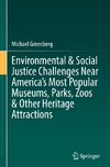 Environmental & Social Justice Challenges Near America's Most Popular Museums, Parks, Zoos & Other Heritage Attractions