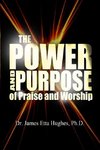 The Power and Purpose of Praise and Worship