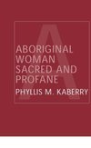 Aboriginal Woman Sacred and Profane