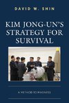 Kim Jong-un's Strategy for Survival