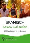 Spanisch lernen mal anders - 1000 Vokabeln in 10 Stunden