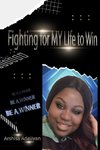 Fighting For My Life To Win