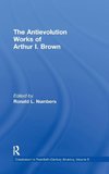 The Antievolution Works of Arthur I. Brown