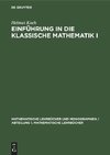 Einführung in die klassische Mathematik I