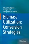 Biomass Utilization: Conversion Strategies