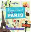 Lonely Planet Kinderreiseführer Komm mit nach Paris (Lonely Planet Kids)