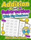 Addition and Subtraction Maths Workbook | Kids Ages 6-9 | Adding and Subtracting | Timed Maths Test Drills| Kindergarten, Grade 1, 2 and 3 | Year 1, 2,3 and 4 | KS2 | Large Print | Paperback